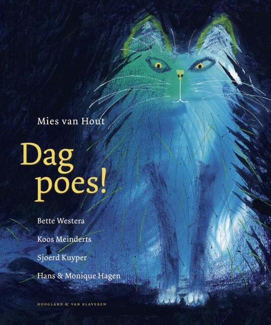 Dag poes! - Mies van Hout, Bette Westera, Koos Meinderts, Sjoerd Kuyper, Hans & Monique Hagen, Hans En Monique Hagen Dag poes! - Mies van Hout, Bette Westera, Koos Meinderts, Sjoerd Kuyper, Hans & Monique Hagen, Hans En Monique Hagen