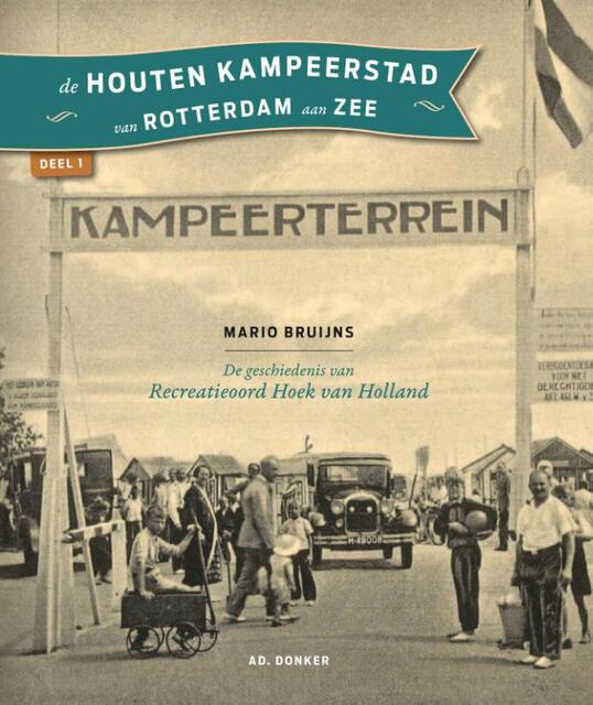 De houten kampeerstad van Rotterdam aan Zee deel 1 - Mario Bruijns De houten kampeerstad van Rotterdam aan Zee deel 1 - Mario Bruijns