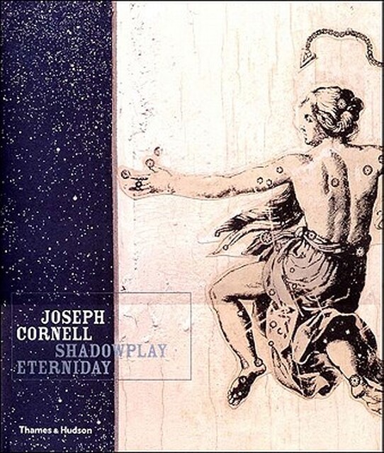 Joseph Cornell - Shadowplay Eterniday - Lynda Roscoe Hartigan Joseph Cornell - Shadowplay Eterniday - Lynda Roscoe Hartigan