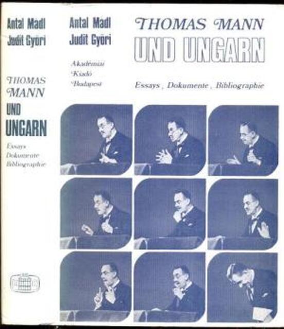 Thomas Mann und Ungarn - Antal Mádl, Gyori Thomas Mann und Ungarn - Antal Mádl, Gyori