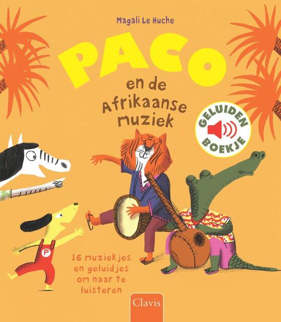 Paco en de Afrikaanse muziek ( geluidenboekje ) - Magali Le Huche Paco en de Afrikaanse muziek ( geluidenboekje ) - Magali Le Huche
