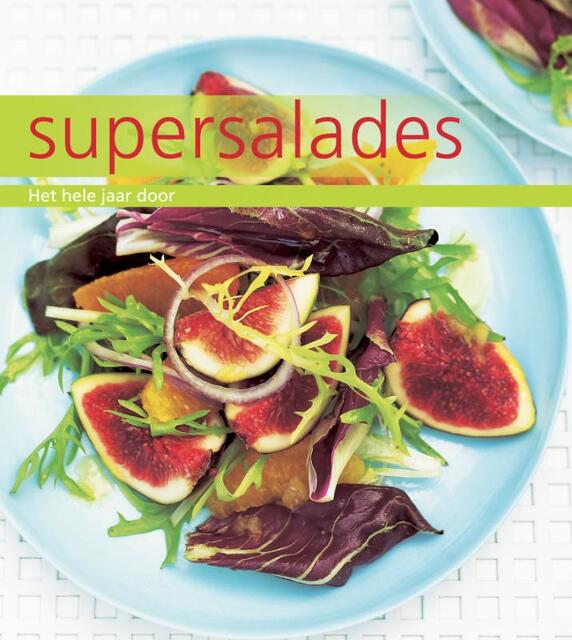 Lekker fris, Supersalades het hele jaar door - Sarah Denardi, Tim Robinson Lekker fris, Supersalades het hele jaar door - Sarah Denardi, Tim Robinson
