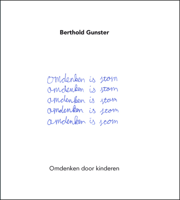 Omdenken is stom - Berthold Gunster Omdenken is stom - Berthold Gunster