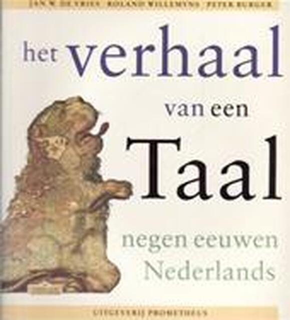 Het verhaal van een taal - W. de Vries, Roland Willemyns, P. Burger Het verhaal van een taal - W. de Vries, Roland Willemyns, P. Burger