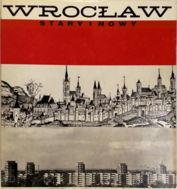 Stary i nowy Wrocław - Janina Mierzecka Stary i nowy Wrocław - Janina Mierzecka