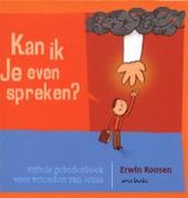 Kan ik Je even spreken? - Erwin Roosen, Stijn Claes Kan ik Je even spreken? - Erwin Roosen, Stijn Claes