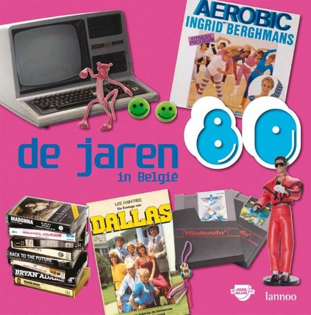 De jaren 80 in Belgie - Els Veraverbeke De jaren 80 in Belgie - Els Veraverbeke