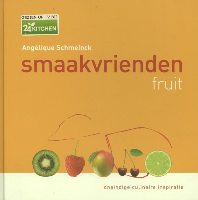 Smaakvrienden fruit zoet & hartig - Angelique Schmeinck Smaakvrienden fruit zoet & hartig - Angelique Schmeinck