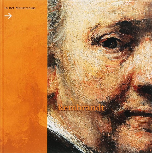 Rembrandt in het Mauritshuis - E. Runia, Ariane van Suchtelen Rembrandt in het Mauritshuis - E. Runia, Ariane van Suchtelen