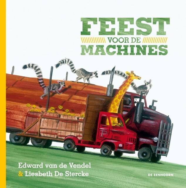Feest voor de machines - Edward van de Vendel Feest voor de machines - Edward van de Vendel