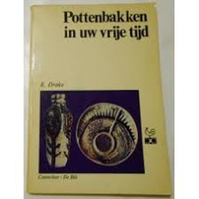 Pottenbakken in uw vrije tijd - K. Drake Pottenbakken in uw vrije tijd - K. Drake