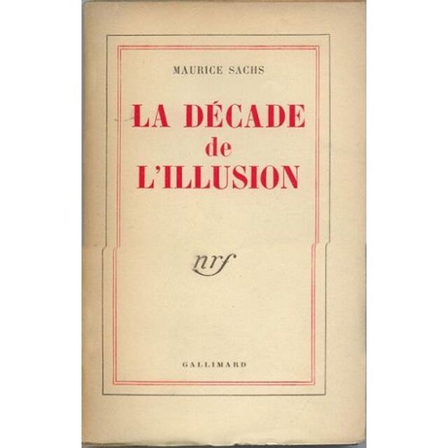 La Décade de l'illusion - Maurice Sachs La Décade de l'illusion - Maurice Sachs