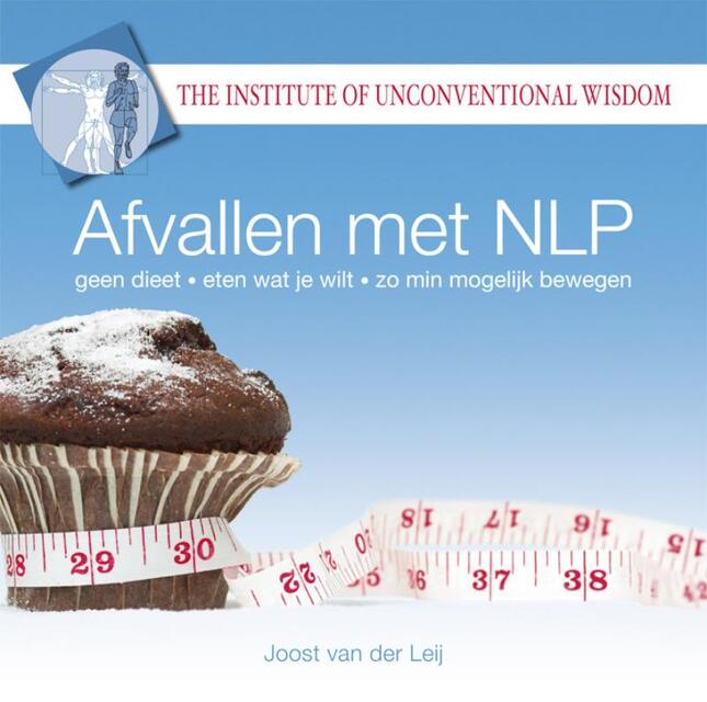 Afvallen met NLP - J.G. van der Leij, Joost van der Leij Afvallen met NLP - J.G. van der Leij, Joost van der Leij