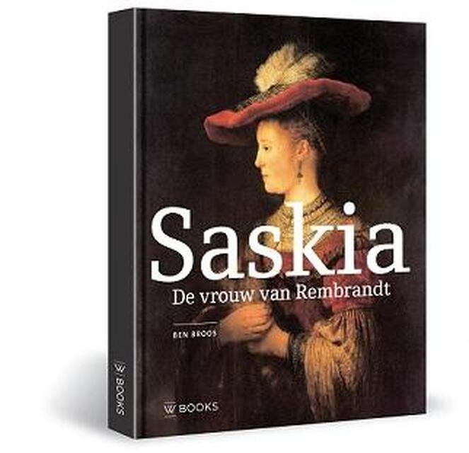 Saskia de vrouw van Rembrandt - Ben Broos Saskia de vrouw van Rembrandt - Ben Broos