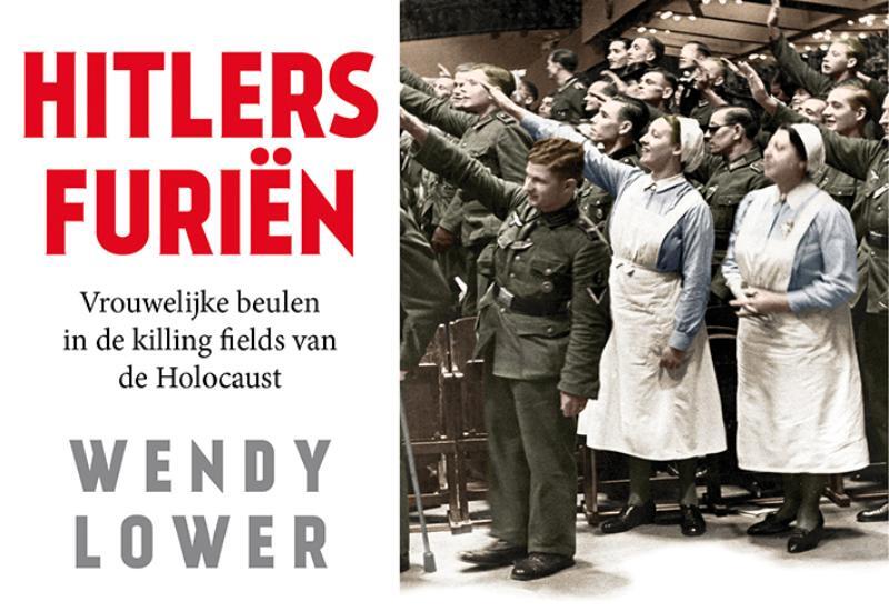 Hitlers Furiën - Dwarsligger - Wendy Lower Hitlers Furiën - Dwarsligger - Wendy Lower