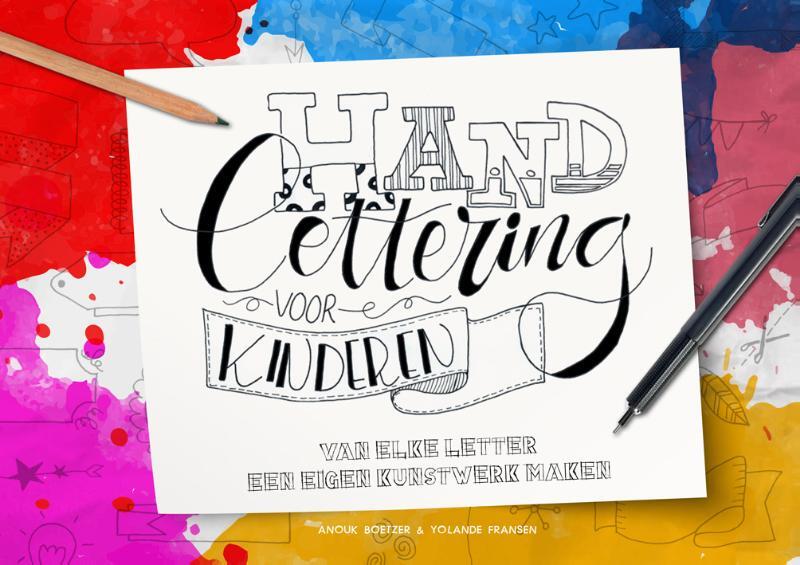 Handlettering voor kinderen - Anouk Boetzer, Yolande Fransen Handlettering voor kinderen - Anouk Boetzer, Yolande Fransen