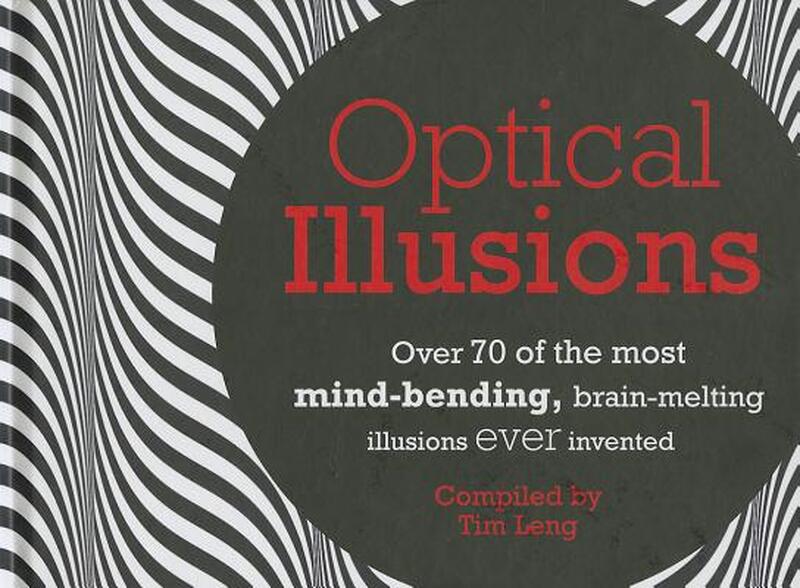 Optical Illusions - Tim Leng Optical Illusions - Tim Leng