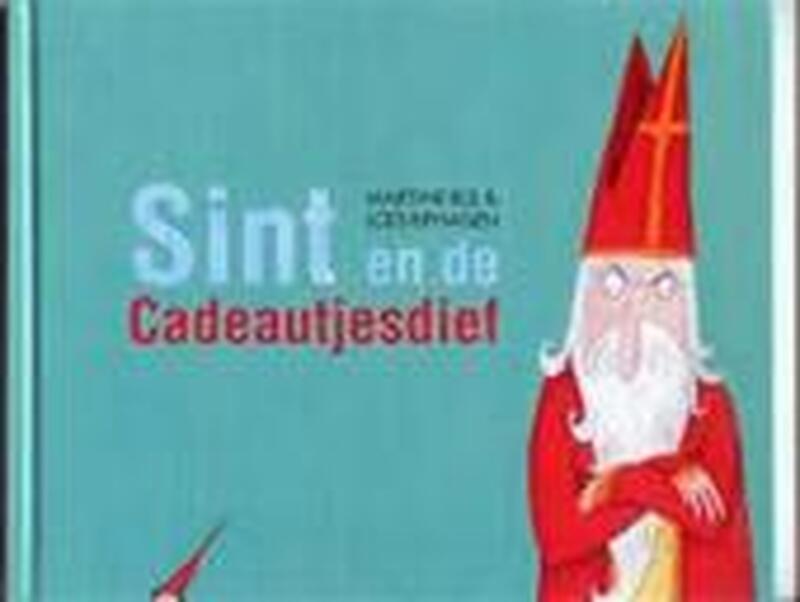 Sint en de Cadeautjesdief - Martine Bijl, Loes Riphagen Sint en de Cadeautjesdief - Martine Bijl, Loes Riphagen